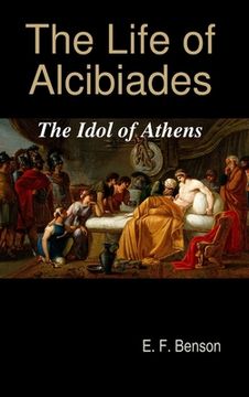 portada The Life of Alcibiades: The Idol of Athens (en Inglés)