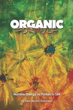 portada Organic Formula: Number Energy as Portals to Self (en Inglés)