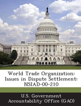 portada World Trade Organization: Issues in Dispute Settlement: Nsiad-00-210 (in English)