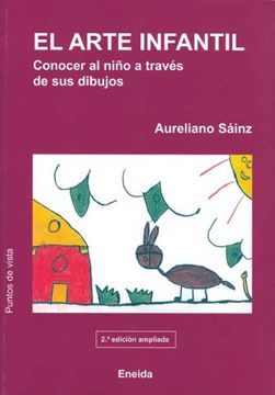 portada El Arte Infantil: Conocer al Ni~No a Traves de sus Dibujos (in Spanish)