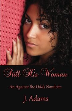 portada Still His Woman: An Against the Odds Novelette (in English)