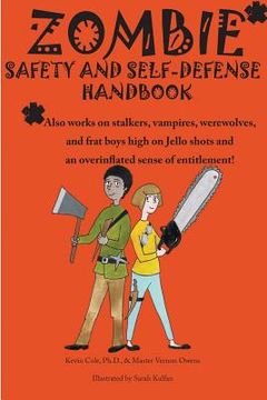 portada Zombie safety and self-defense handbook: An impertinent guide to personal safety, including work safety, college safety, travel safety, campus safety, (in English)