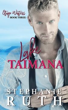 portada Lake Taimana: A New Zealand second chance romance. (en Inglés)