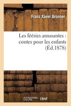 portada Les Fééries Amusantes: Contes Pour Les Enfants (en Francés)