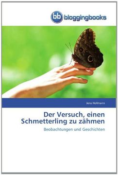 portada Der Versuch, einen Schmetterling zu zähmen: Beobachtungen und Geschichten