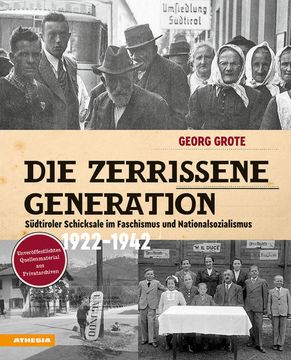 portada Die Zerrissene Generation Südtiroler Schicksale im Faschismus und Nationalsozialismus 1922-1942 (en Alemán)