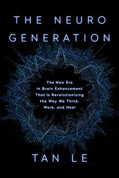 portada The Neurogeneration: The new era in Brain Enhancement That is Revolutionizing the way we Think, Work, and Heal (en Inglés)