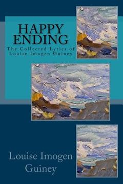 portada Happy Ending: The Collected Lyrics of Louise Imogen Guiney 