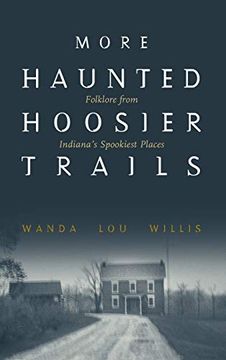 portada More Haunted Hoosier Trails: Folklore From Indiana's Spookiest Places (en Inglés)