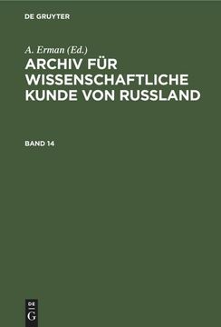 portada Archiv für Wissenschaftliche Kunde von Russland. Band 14 (en Alemán)