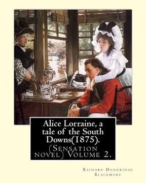portada Alice Lorraine, a tale of the South Downs(1875).in three volume By: Richard Doddridge Blackmore: (Sensation novel) Volume 2.