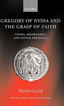 portada Gregory of Nyssa and the Grasp of Faith: Union, Knowledge, and Divine Presence (Oxford Early Christian Studies) (in English)