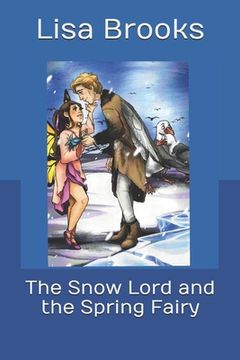 portada The Snow Lord and the Spring Fairy (en Inglés)