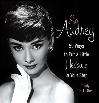 portada So Audrey: 59 Ways to put a Little Hepburn in Your Step (en Inglés)