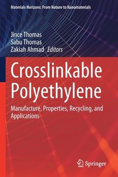 portada Crosslinkable Polyethylene: Manufacture, Properties, Recycling, and Applications (en Inglés)