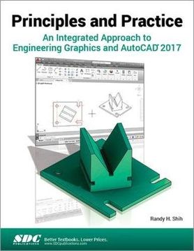 portada Principles and Practice an Integrated Approach to Engineering Graphics and AutoCAD 2017 (en Inglés)