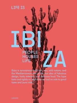 portada Life is Ibiza: Bohemian Balearic Interiors, Architecture, way of Life 