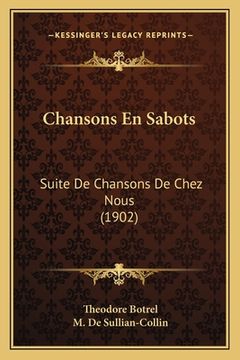 portada Chansons En Sabots: Suite De Chansons De Chez Nous (1902) (in French)
