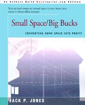 portada small space/big bucks: converting home space into profits (en Inglés)