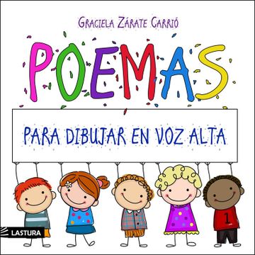 Libro Poemas Para Dibujar en voz Alta, Graciela Zarate Carrio, ISBN  9788494538834. Comprar en Buscalibre