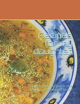portada Recipes for my Daughter: Keep all Your Recipes in one Handy and Organized Book. Size 8,5" x 11", 80 Recipes , 164 Pages. (in English)