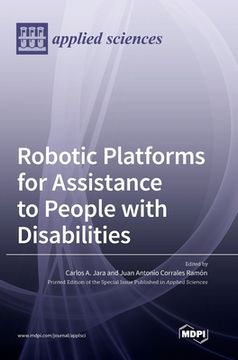 portada Robotic Platforms for Assistance to People with Disabilities (in English)