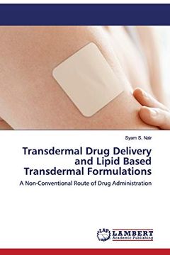 portada Transdermal Drug Delivery and Lipid Based Transdermal Formulations: A Non-Conventional Route of Drug Administration (en Inglés)