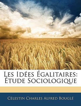 portada Les Idées Égalitaires: Étude Sociologique (en Francés)