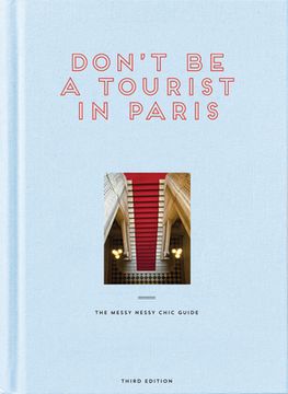 portada Don't Be a Tourist in Paris: The Messy Nessy Chic Guide (en Inglés)