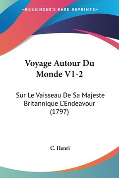portada Voyage Autour Du Monde V1-2: Sur Le Vaisseau De Sa Majeste Britannique L'Endeavour (1797) (en Francés)