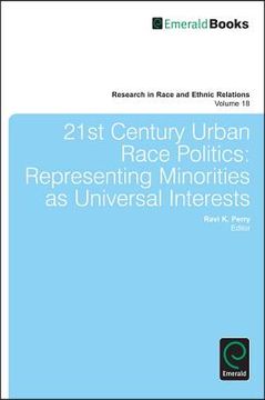 portada 21st century urban race politics: representing minorities as universal interests