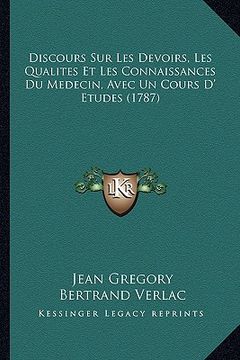 portada discours sur les devoirs, les qualites et les connaissances du medecin, avec un cours d' etudes (1787) (in English)