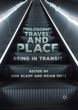 portada Philosophy, Travel, and Place: Being in Transit (en Inglés)