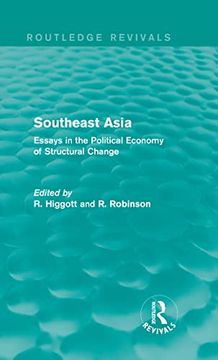 portada Southeast Asia (Routledge Revivals): Essays in the Political Economy of Structural Change (en Inglés)