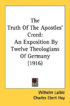 portada the truth of the apostles' creed: an exposition by twelve theologians of germany (1916)