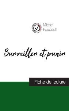 portada Surveiller et punir de Michel Foucault (fiche de lecture et analyse complète de l'oeuvre) 