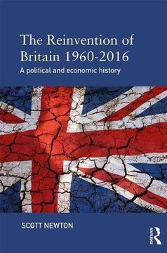 portada The Reinvention of Britain 1960–2016: A Political and Economic History