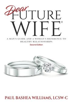 portada Dear Future Wife: Second Edition: A Man's Guide and a Woman's Reference to Healthy Relationships (en Inglés)