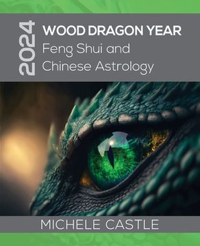 portada 2024 Wood Dragon Year: Feng Shui and Chinese Astrology (en Inglés)