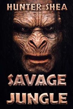 portada Savage Jungle: Lair Of The Orang Pendek (en Inglés)