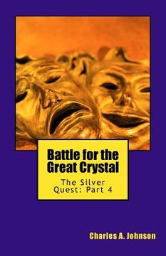 portada Battle for the Great Crystal: The Silver Quest: Part 4 (en Inglés)
