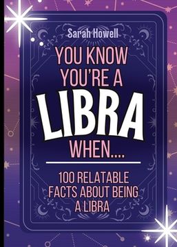 portada You Know You're a Libra When... 100 Relatable Facts About Being a Libra: Short Books, Perfect for Gifts (en Inglés)