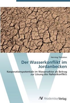 portada Der Wasserkonflikt im Jordanbecken: Kooperationspotentiale im Wassersektor als Beitrag zur Lösung des Nahostkonflikts