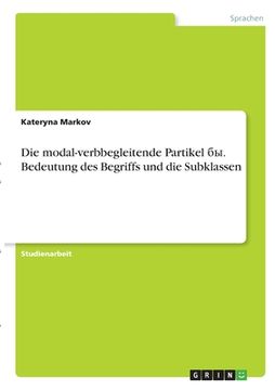 portada Die modal-verbbegleitende Partikel бы. Bedeutung des Begriffs und die Subklassen (en Alemán)