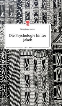 portada Die Psychologie Hinter Jakob. Life is a Story - Story. One (en Alemán)