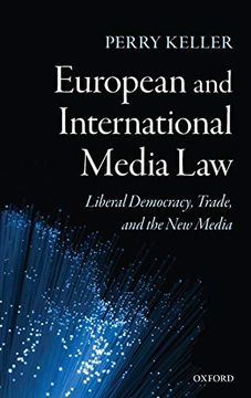 portada European and International Media Law: Liberal Democracy, Trade, and the new Media 
