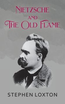 portada Nietzsche and The Old Flame (in English)