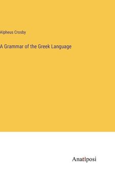 portada A Grammar of the Greek Language (en Inglés)