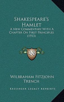 portada shakespeare's hamlet: a new commentary with a chapter on first principles (1913) (en Inglés)