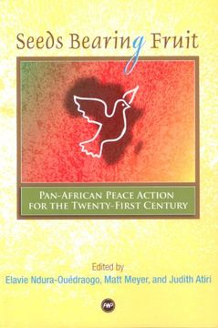 portada Seeds Bearing Fruit: Pan-Afircan Peace Action for the Twenty-First Century (en Inglés)